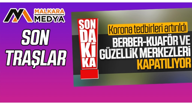 Son dakika! Berber, kuaför ve güzellik merkezleri kapatılıyor