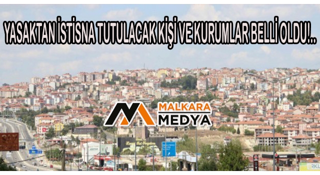 Sokağa çıkma yasağından kimler istisna tutulacak?