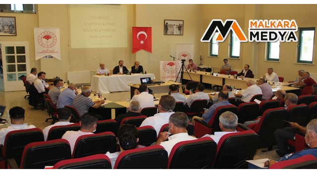 “Tekirdağ Tarım Sektörünü Değerlendirme Toplantısı” Malkara’da Yapıldı