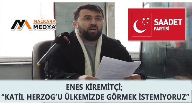 Enes Kiremitçi; “Katil Herzog’u Ülkemizde Görmek İstemiyoruz”