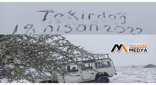 Tekirdağ’da Nisan’ın ortasında kar sürprizi