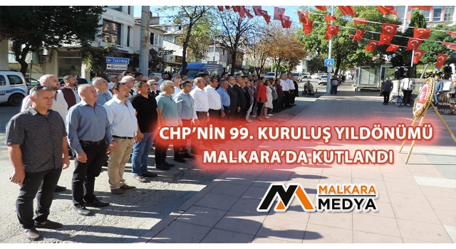 CHP’nin 99. Kuruluş Yıldönümü Malkara’da Kutlandı