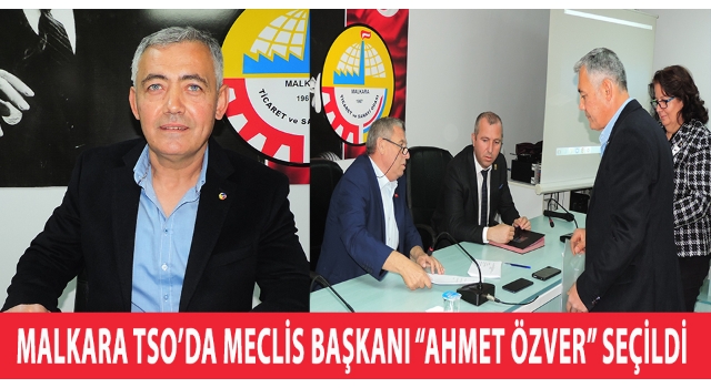 Malkara TSO’da Meclis Başkanı “Ahmet Özver” Seçildi