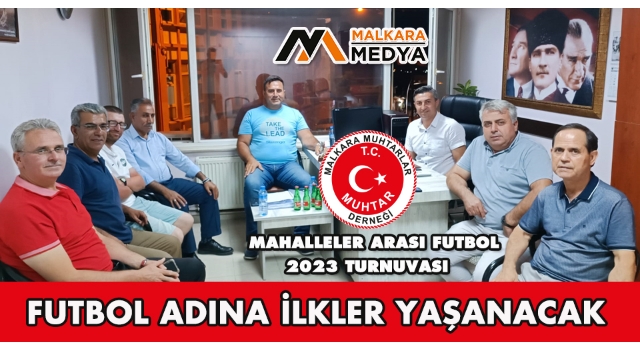 Malkara Muhtarlar Derneği Mahaller Arası Futbol Turnuvası’nda "FUTBOL Adına İlkler Yaşanacak"