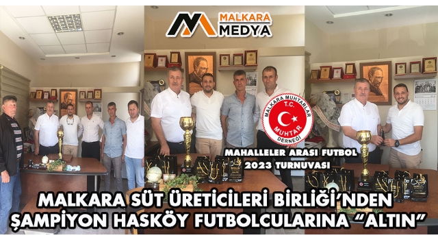 Malkara Süt Üreticileri Birliği’nden Şampiyon Hasköy Futbolcularına “ALTIN”