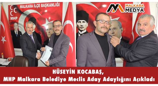 Hüseyin Kocabaş, MHP Malkara Belediye Meclis Aday Adaylığını Açıkladı