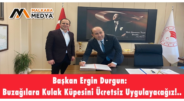 Başkan Ergin Durgun: Buzağılara Kulak Küpesini Ücretsiz Uygulayacağız!..