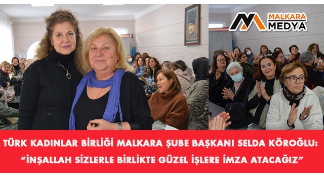 Türk Kadınlar Birliği Malkara Şube Başkanı “SELDA KÖROĞLU” Oldu