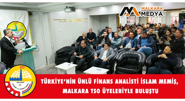 Türkiye’nin Ünlü Finans Analisti İslam Memiş, Malkara TSO Üyeleriyle Buluştu