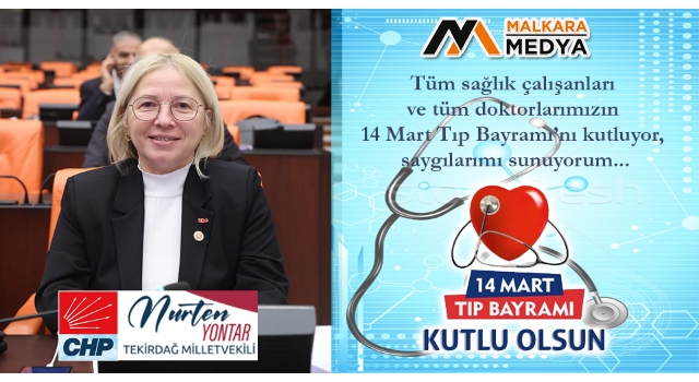 CHP Tekirdağ Milletvekili Nurten Yontar’ın “14 MART TIP BAYRAMI” Mesajı