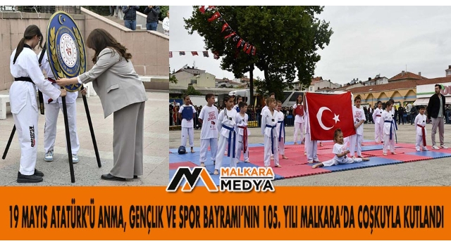 19 Mayıs Atatürk'ü Anma, Gençlik ve Spor Bayramı’nın 105. Yılı Malkara’da Coşkuyla Kutlandı