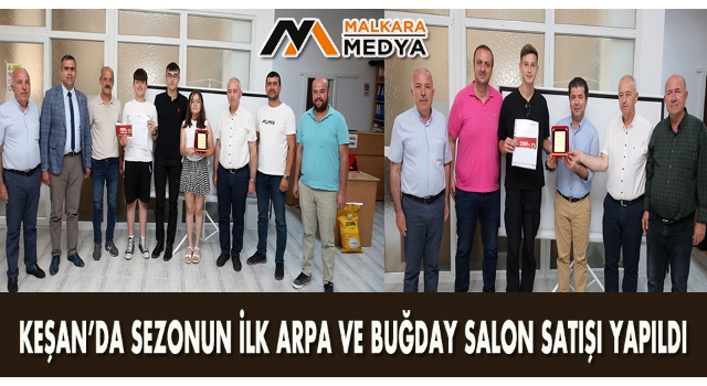 Keşan’da sezonun ilk arpa ve buğday salon satışı yapıldı