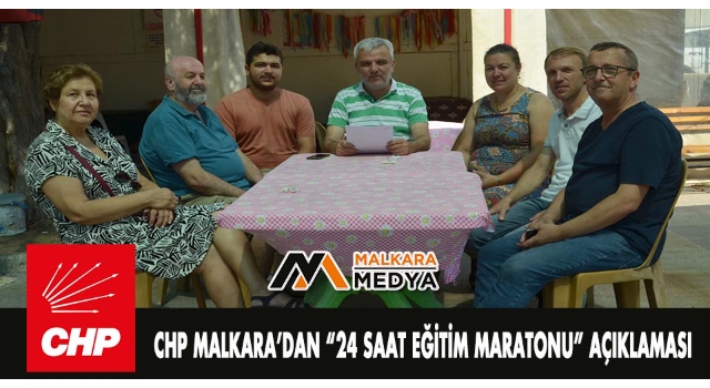 CHP Malkara'dan “24 SAAT EĞİTİM MARATONU” Açıklaması
