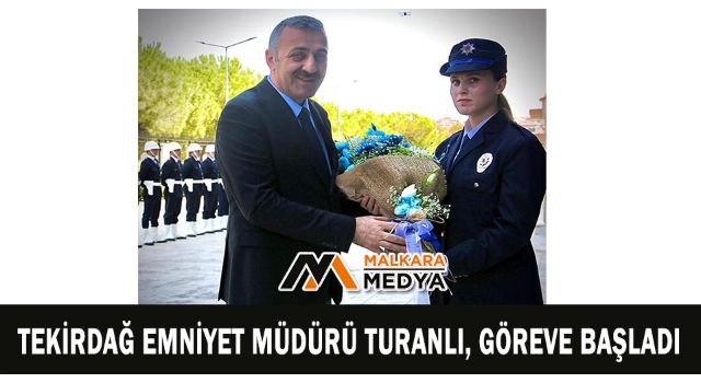 Tekirdağ Emniyet Müdürü Turanlı, göreve başladı