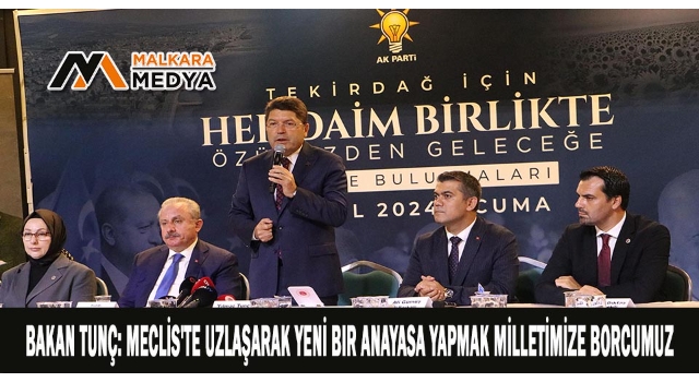 Bakan Tunç: Meclis'te uzlaşarak yeni bir anayasa yapmak milletimize borcumuz