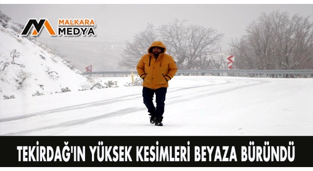 Tekirdağ'ın yüksek kesimleri beyaza büründü