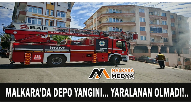 Malkara'da DEPO Yangını... Yaralanan Olmadı!..