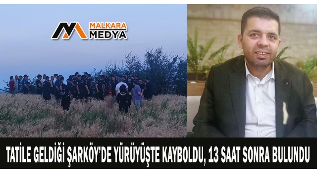 Tatile geldiği Şarköy’de yürüyüşte kayboldu, 13 saat sonra bulundu