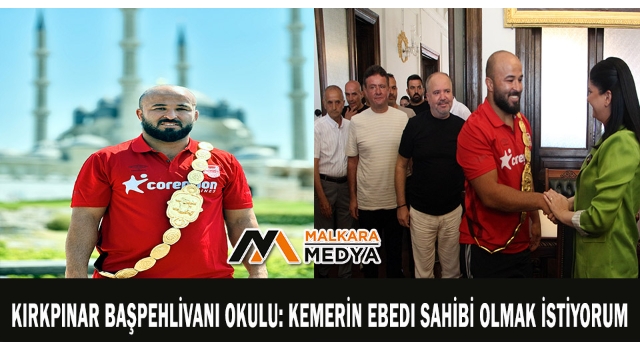 Kırkpınar Başpehlivanı Okulu: Kemerin ebedi sahibi olmak istiyorum