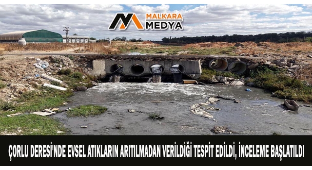 Çorlu Deresi'nde evsel atıkların arıtılmadan verildiği tespit edildi, inceleme başlatıldı