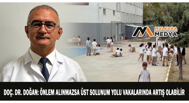 Doç. Dr. Doğan: Önlem alınmazsa üst solunum yolu vakalarında artış olabilir