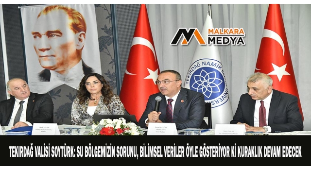 Tekirdağ Valisi Soytürk: Su bölgemizin sorunu, bilimsel veriler öyle gösteriyor ki kuraklık devam edecek
