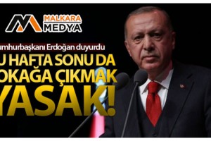 Cumhurbaşkanı Erdoğan: 'Bu hafta sonu sokağa çıkma yasağı tekrarlanacak'