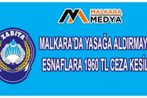 Malkara'da Yasağa Aldırmayan Esnaflara Ceza Kesildi