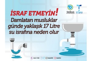 "Damlatan musluk günde 17 litre su israfına yol açıyor" uyarısı