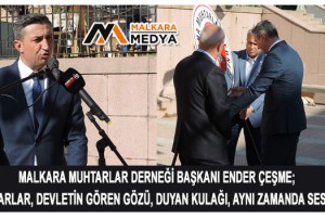 Ender Çeşme; Muhtarlar, Devletin gören gözü, duyan kulağı, aynı zamanda sesidir