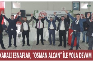 Malkaralı Esnaflar, “OSMAN ALCAN” İle Yola Devam Dedi