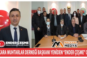 Malkara Muhtarlar Derneği Başkanı Yeniden “ENDER ÇEŞME” Oldu
