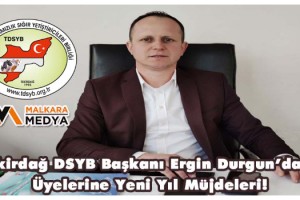 Tekirdağ DSYB Başkanı Ergin Durgun’dan Üyelerine Yeni Yıl Müjdeleri!