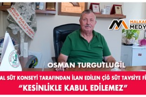 Osman Turgutlugil; “ULUSAL SÜT KONSEYİ TARAFINDAN İLAN EDİLEN ÇİĞ SÜT TAVSİYE FİYATI KESİNLİKLE KABUL EDİLEMEZ”