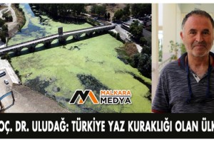 Doç. Dr. Uludağ: Türkiye yaz kuraklığı olan ülke