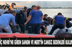 Meriç Nehri’ne giren Sanem ve Mert'in cansız bedenleri bulundu
