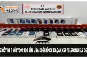 Çerkezköy'de 1 milyon 200 bin lira değerinde kaçak cep telefonu ele geçirildi