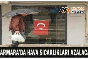 Marmara’da hava sıcaklıkları azalacak
