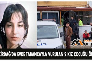 Tekirdağ'da evde tabancayla vurulan 2 kız çocuğu öldü