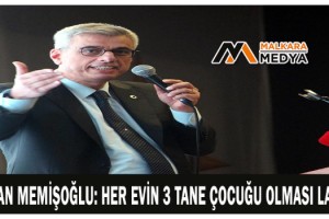Bakan Memişoğlu: Her evin 3 tane çocuğu olması lazım