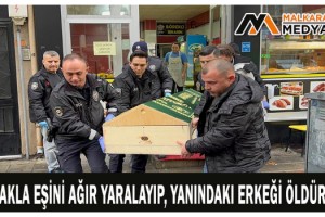 Bıçakla eşini ağır yaralayıp, yanındaki erkeği öldürdü
