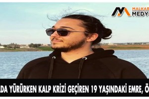 Yolda yürürken kalp krizi geçiren 19 yaşındaki Emre, öldü