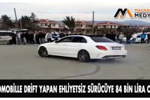 Otomobille drift yapan ehliyetsiz sürücüye 84 bin lira ceza