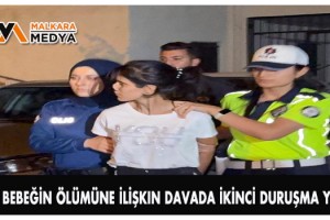 Sıla bebeğin ölümüne ilişkin davada ikinci duruşma yarın