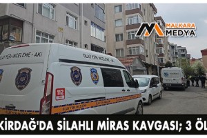 Tekirdağ'da silahlı miras kavgası; 3 ölü