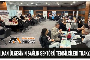 4 Balkan ülkesinin sağlık sektörü temsilcileri Trakya'da