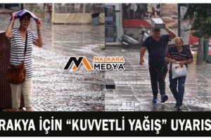 Trakya için "Kuvvetli Yağış" Uyarısı