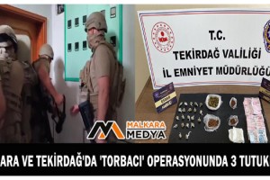 Malkara ve Tekirdağ'da "TORBACI" operasyonunda 3 tutuklama
