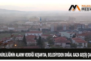 Hava kirliliğinin alarm verdiği Keşan’da, belediyeden doğal gaza geçiş çağrısı